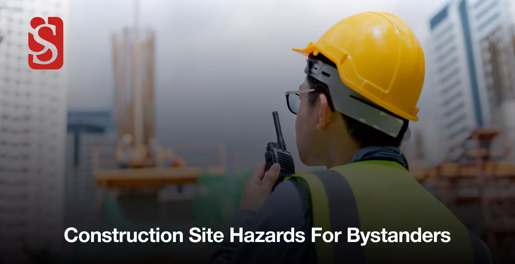 Construction Site Hazards for Bystanders